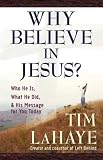 Lahaye, Tim F.: Why Believe in Jesus? Lahaye, Tim F.: Why Believe in Jesus?