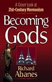 Abanes, Richard: Becoming Gods Abanes, Richard: Becoming Gods