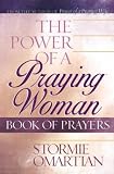 Omartian, Stormie: The Power of a Praying Woman: Book of Prayers