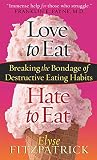 Fitzpatrick, Elyse: Love To Eat, Hate To Eat Fitzpatrick, Elyse: Love To Eat, Hate To Eat
