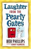Phillips, Bob: Laughter from the Pearly Gates