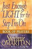 Omartian, Stormie: Just Enough Light For The Step I'm: On Book Of Prayers Omartian, Stormie: Just Enough Light For The Step I'm: On Book Of Prayers
