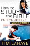 Lahaye, Tim F.: How to Study the Bible for Yourself: Youth Edition Lahaye, Tim F.: How to Study the Bible for Yourself: Youth Edition