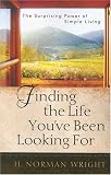 Wright, H. Norman: Finding the Life You've Been Looking For
