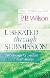 Wilson, P. B.: Liberated Through Submission Wilson, P. B.: Liberated Through Submission