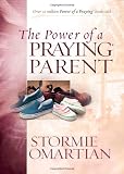 Omartian, Stormie: The Power of a Praying Parent