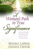 Lahaye, Beverly: A Woman's Path to True Significance