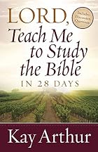 Lord, Teach Me to Study the Bible in 28 Days&hellip;