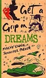 Ennis, Maeve: Get a Grip on Dreams Ennis, Maeve: Get a Grip on Dreams