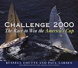 Larsen, Paul C.: Challenge 2000: The Race to Win the America's Cup Larsen, Paul C.: Challenge 2000: The Race to Win the America's Cup