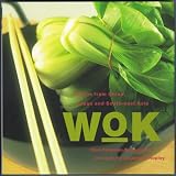 Petersen-Schepelern, Eva: Wok: Dishes from China, Japan, and Southeast Asia
