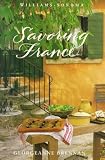 Brennan, Georgeanne: Savoring France: Recipes and Reflections on French Cooking