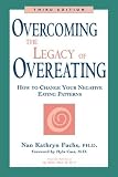 Fuchs, Nan Kathyrn: Overcoming the Legacy of Overeating: How to Change Your Negative Eating Patterns Fuchs, Nan Kathyrn: Overcoming the Legacy of Overeating: How to Change Your Negative Eating Patterns