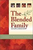 Chedekel, David S.: The Blended Family Sourcebook: A Guide to Negotiating Change Chedekel, David S.: The Blended Family Sourcebook: A Guide to Negotiating Change