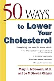 McGowan, Mary P.: 50 Ways to Lower Your Cholesterol: Everything You Need to Know McGowan, Mary P.: 50 Ways to Lower Your Cholesterol: Everything You Need to Know