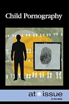 Child Pornography (At Issue Series) by&hellip;