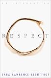 Lawrence-Lightfoot, Sara: Respect: An Exploration Lawrence-Lightfoot, Sara: Respect: An Exploration