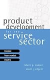 Cooper, Robert G.: Product Development for the Service Sector: Lessons from Market Leaders Cooper, Robert G.: Product Development for the Service Sector: Lessons from Market Leaders