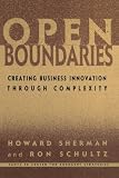Sherman, Howard: Open Boundaries: Creating Business Innovation Through Complexity Sherman, Howard: Open Boundaries: Creating Business Innovation Through Complexity