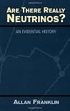 Franklin, Allan: Are There Really Neutrinos?: An Evidential History