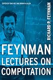 Feynman, Richard P: Feynman Lectures on Computation Feynman, Richard P: Feynman Lectures on Computation