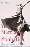 Jarvis, Cheryl: The Marriage Sabbatical: The Journey That Brings You Home Jarvis, Cheryl: The Marriage Sabbatical: The Journey That Brings You Home