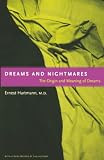 Hartmann, Ernest: Dreams and Nightmares: The Origin and Meaning of Dreams Hartmann, Ernest: Dreams and Nightmares: The Origin and Meaning of Dreams