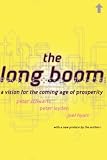 Schwartz, Peter: The Long Boom: A Vision for the Coming Age of Prosperity Schwartz, Peter: The Long Boom: A Vision for the Coming Age of Prosperity