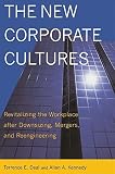 Deal, Terrence E.: The New Corporate Cultures: Revitalizing the Workplace After Downsizing, Mergers, and Reengineering