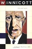 Rodman, F. Robert: Winnicott: Life and Work Rodman, F. Robert: Winnicott: Life and Work