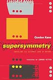 Kane, G. L.: Supersymmetry: Squarts, Photinos, and the Unveiling of the Ultimate Laws of Nature Kane, G. L.: Supersymmetry: Squarts, Photinos, and the Unveiling of the Ultimate Laws of Nature