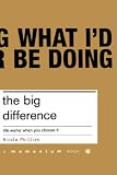 Phillips, Nicola: The Big Difference: Life Works When You Choose It Phillips, Nicola: The Big Difference: Life Works When You Choose It