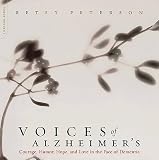 Peterson, Elisabeth: Voices Of Alzheimer's: Courage, Humor, Hope, and Love in the Face of Dementia Peterson, Elisabeth: Voices Of Alzheimer's: Courage, Humor, Hope, and Love in the Face of Dementia