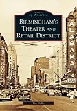 Hollis, Tim: Birmingham's Theater And Retail District Hollis, Tim: Birmingham's Theater And Retail District