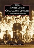 Pollak, Oliver: Jewish Life in Omaha and Lincoln: A Photographic History