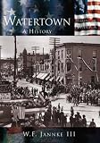 Jannke, William F.: Watertown: A History Jannke, William F.: Watertown: A History