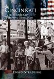 Stradling, David: Cincinnati: From River City to Highway Metropolis Stradling, David: Cincinnati: From River City to Highway Metropolis