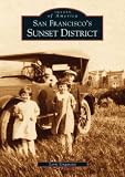 Ungarretti, Lorrie: San Francisco's Sunset District Ungarretti, Lorrie: San Francisco's Sunset District