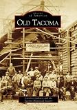 Gallacci, Caroline: Old Tacoma Gallacci, Caroline: Old Tacoma