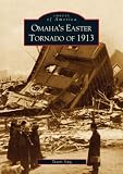 Sing, Travis Linn: Omaha's Easter Tornado of 1913 Sing, Travis Linn: Omaha's Easter Tornado of 1913