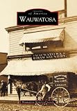 Wauwatosa Historical Society: Wauwatosa Wauwatosa Historical Society: Wauwatosa