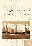 Hudson, Leslie A.: Chicago Skyscrapers: In Vintage Postcards Hudson, Leslie A.: Chicago Skyscrapers: In Vintage Postcards