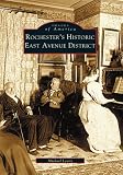 Leavy, Michael: Rochester's Historic East Avenue District Leavy, Michael: Rochester's Historic East Avenue District