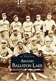 Briaddy, Katherine Q.: Around Ballston Lake Briaddy, Katherine Q.: Around Ballston Lake