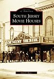 Hauss, Allen F.: South Jersey Movie Houses
