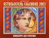 Llewellyn: Llewellyns Astrological 2003 Calendar: Horoscopes for Everyone Llewellyn: Llewellyns Astrological 2003 Calendar: Horoscopes for Everyone