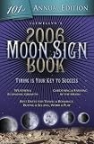 Llewellyn: Llewellyn's 2006 Moon Sign Book: Timing Is Your Key To Success Llewellyn: Llewellyn's 2006 Moon Sign Book: Timing Is Your Key To Success