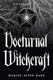 Konstantinos: Nocturnal Witchcraft: Magick After Dark Konstantinos: Nocturnal Witchcraft: Magick After Dark