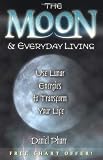 Pharr, Daniel: The Moon & Everyday Living: Use Lunar Energies to Transform Your Life Pharr, Daniel: The Moon & Everyday Living: Use Lunar Energies to Transform Your Life