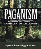 Higginbotham, River: Paganism: An Introduction to Earth-Centered Religions